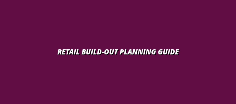 Retail Build-Out Planning Guide